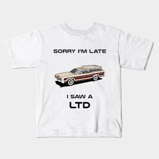 Sorry I'm Late Ford LTD Classic Car Tshirt Kids T-Shirt